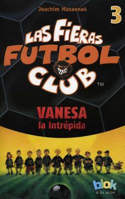 Book cover for Vanesa La Intrepida. Las Fieras del Futbol 3