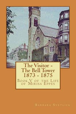 Book cover for The Visitor - The Bell Tower 1873 - 1875