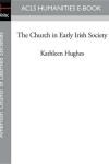 Book cover for The Church in Early Irish Society