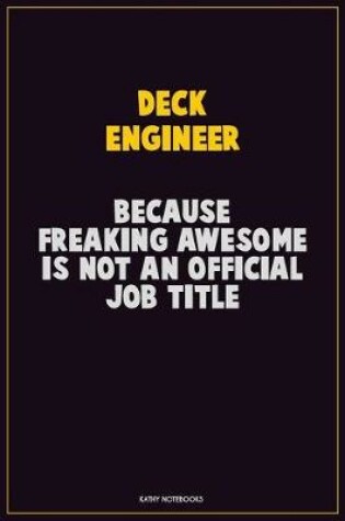 Cover of Deck Engineer, Because Freaking Awesome Is Not An Official Job Title