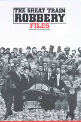 Cover of The Great Train Robbery File