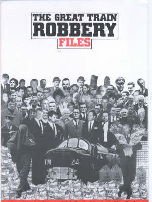 Book cover for The Great Train Robbery File