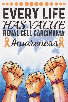 Book cover for Every Life Has Value Renal Cell Carcinoma Awareness