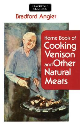 Cover of Home Book of Cooking Venison and Other Natural Meats
