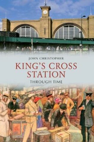 Cover of Kings Cross Station Through Time