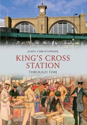 Cover of Kings Cross Station Through Time