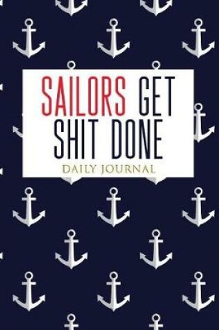 Cover of Sailors Get Shit Done Daily Journal