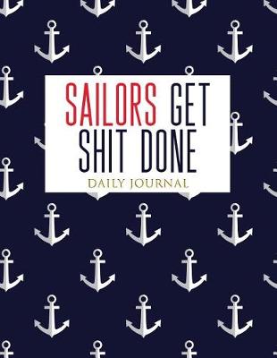 Book cover for Sailors Get Shit Done Daily Journal