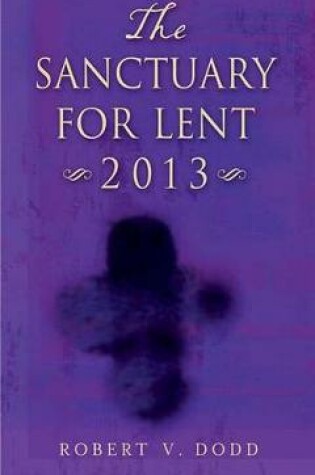 Cover of The Sanctuary for Lent 2013