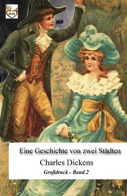 Book cover for Eine Geschichte Aus Zwei Stadten (Grossdruck)