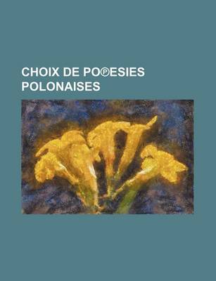 Book cover for Choix de Po Esies Polonaises