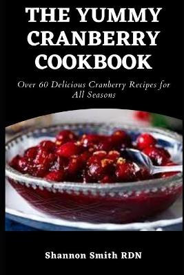 Book cover for The Yummy Cranberry Cookbook