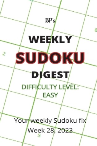 Cover of Bp's Weekly Sudoku Digest - Difficulty Easy - Week 28, 2023