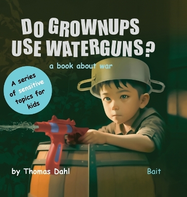 Cover of Do Grownups Use Water Guns?