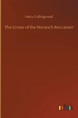 Cover of The Cruise of the Nonsuch Buccaneer