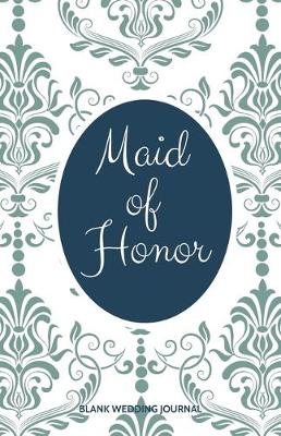 Book cover for Maid of Honor Small Size Blank Journal-Wedding Planner&To-Do List-5.5"x8.5" 120 pages Book 9