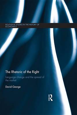 Book cover for Rhetoric of the Right, The: Language Change and the Spread of the Market