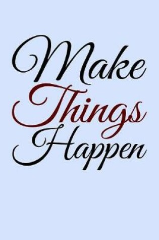 Cover of Make Things Happen