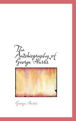 Book cover for The Autobiography of George Harris