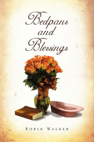 Cover of Bedpans and Blessings