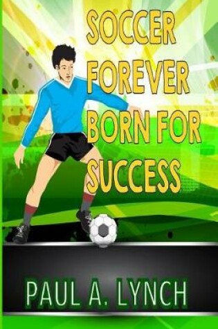 Cover of Soccer Forever Born For Success