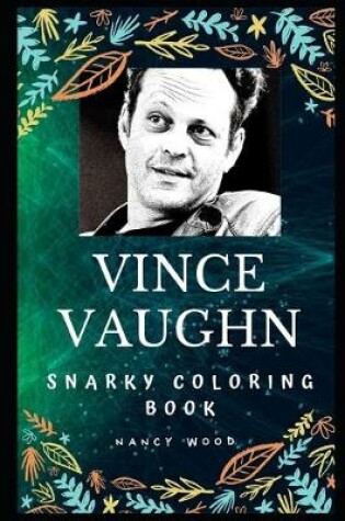 Cover of Vince Vaughn Snarky Coloring Book