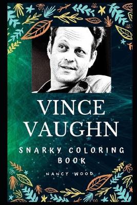 Book cover for Vince Vaughn Snarky Coloring Book