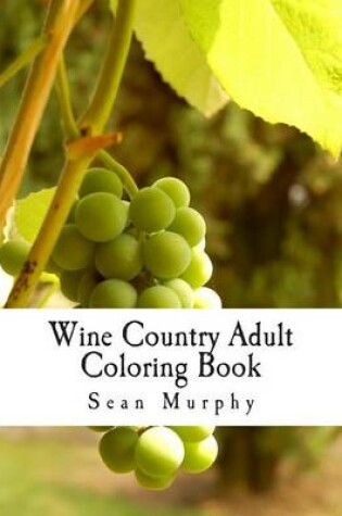 Cover of Wine Country Adult Coloring Book