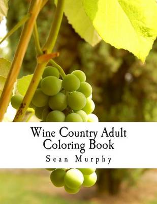 Book cover for Wine Country Adult Coloring Book