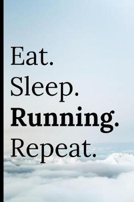 Book cover for Eat Sleep Running Repeat