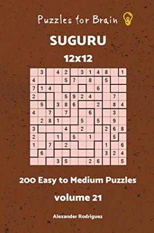 Cover of Puzzles fo Brain - Suguru 200 Easy to Medium Puzzles 12x12 vol. 21