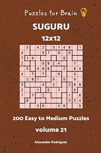 Book cover for Puzzles fo Brain - Suguru 200 Easy to Medium Puzzles 12x12 vol. 21