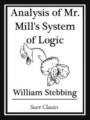 Book cover for Analysis of Mr. Mill's System of Logic