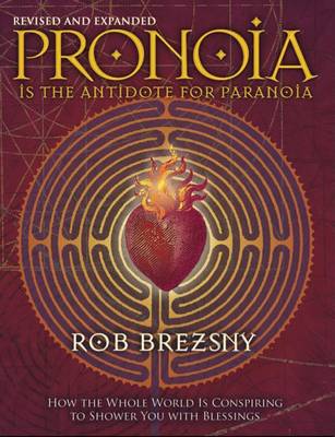 Book cover for Pronoia Is the Antidote for Paranoia