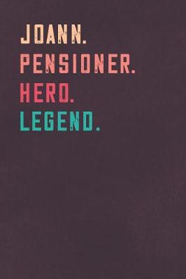 Book cover for Joann. Pensioner. Hero. Legend.