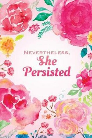 Cover of Nevertheless She Persisted