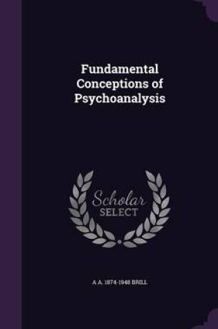 Cover of Fundamental Conceptions of Psychoanalysis