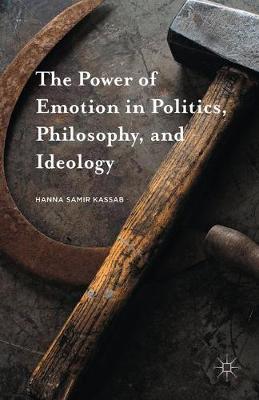 Book cover for The Power of Emotion in Politics, Philosophy, and Ideology