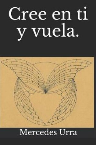 Cover of Cree en ti y vuela.