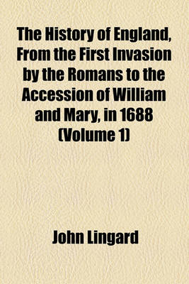 Book cover for The History of England, from the First Invasion by the Romans to the Accession of William and Mary, in 1688 (Volume 1)