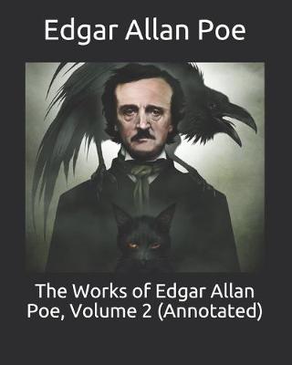 Book cover for The Works of Edgar Allan Poe, Volume 2 (Annotated)