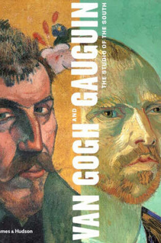 Cover of Van Gogh and Gauguin:The Studio of the South