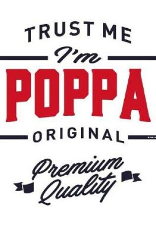 Cover of Trust me I'm Poppa original premium quality