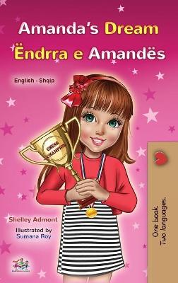 Cover of Amanda's Dream (English Albanian Bilingual Book for Kids)