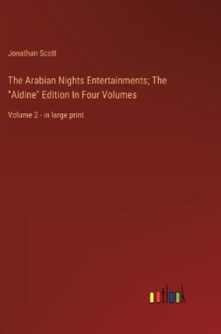 Cover of The Arabian Nights Entertainments; The "Aldine" Edition In Four Volumes