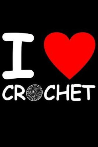 Cover of I Love Crochet