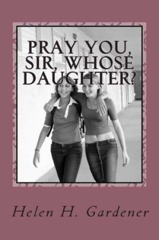 Cover of Pray You, Sir, Whose Daughter?