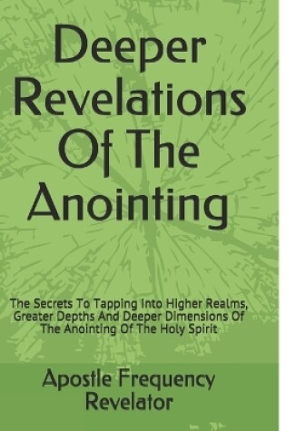 Cover of Deeper Revelations Of The Anointing