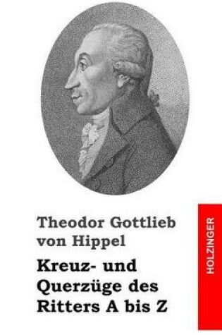 Cover of Kreuz- und Querzüge des Ritters A bis Z