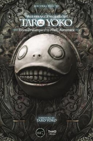 Cover of The Strange Works of Taro Yoko: From Drakengard to NieR: Automata